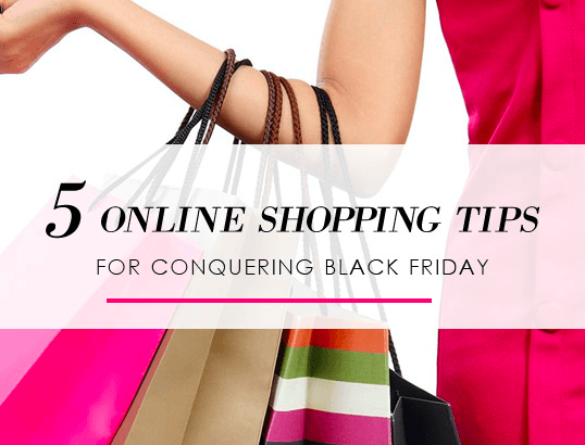 5 Online Shopping Tips for Conquering Black Friday